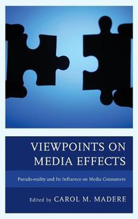 Cover image for Viewpoints on Media Effects: Pseudo-reality and Its Influence on Media Consumers