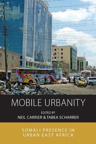 Cover image for Mobile Urbanity: Somali Presence in Urban East Africa