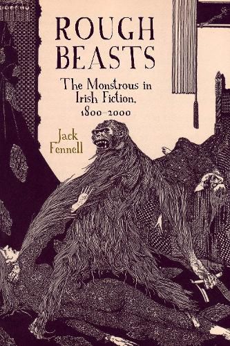 Cover image for Rough Beasts: The Monstrous in Irish Fiction, 1800-2000