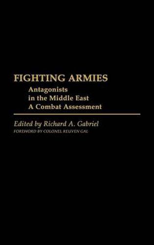 Fighting Armies: Antagonists in the Middle East: A Combat Assessment