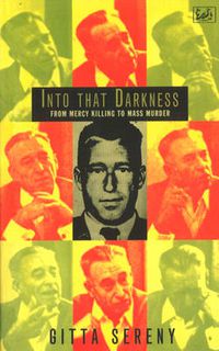 Cover image for Into That Darkness: From Mercy Killing to Mass Murder
