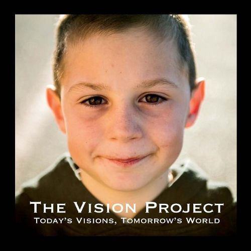 Cover image for The Vision Project: Today's Vision. Tomorrow's World.