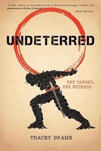 Cover image for Undeterred: KKK Target, KKK Witness