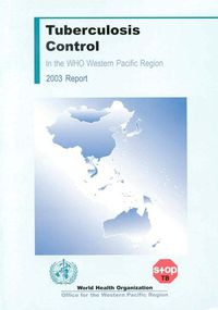 Cover image for Tuberculosis Control in the WHO Western Pacific Region: Report
