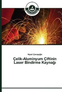 Cover image for Celik-Aluminyum Ciftinin Laser Bindirme Kayna&#287;&#305;