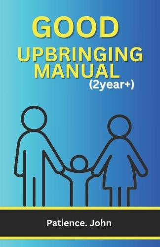 Good Upbringing Manual (2years+)