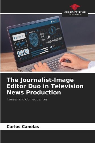 Cover image for The Journalist-Image Editor Duo in Television News Production