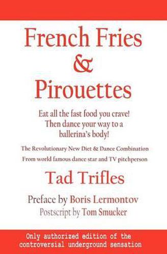 Cover image for French Fries & Pirouettes: Eat all the fast food you crave. Then dance your way to a ballerina's body.