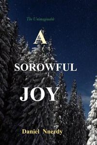 Cover image for A Sorrowful Joy: A Truthful Lie