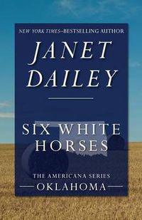Cover image for Six White Horses: Oklahoma