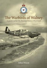 Cover image for Warbirds of Walney: A History of RAF Walney (RAF Barrow) and No.10 Air Gunnery School