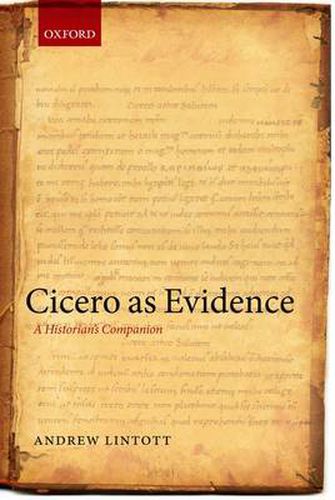 Cicero as Evidence: A Historian's Companion