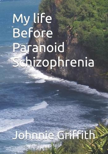 Cover image for My life Before Paranoid Schizophrenia