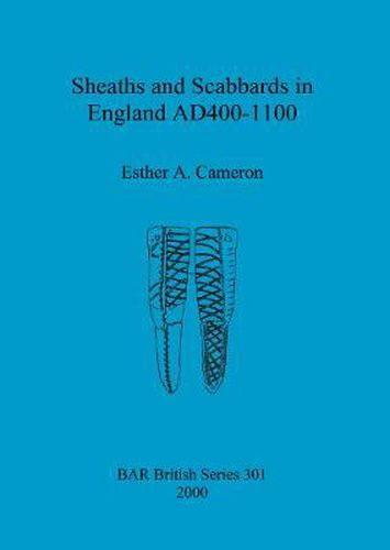 Cover image for Sheaths and scabbards in England AD400-1100