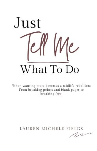 Cover image for Just Tell Me What To Do