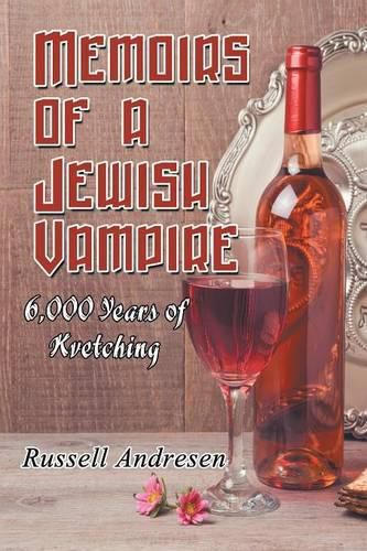 Cover image for Memoirs of a Jewish Vampire: 6,000 Years of Kvetching