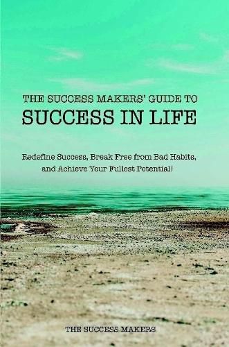 Cover image for The Success Makers' Guide To Success In Life