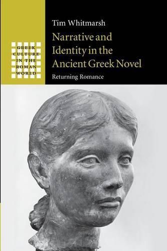 Cover image for Narrative and Identity in the Ancient Greek Novel: Returning Romance