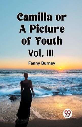 Cover image for Camilla OR A Picture of Youth Vol. III