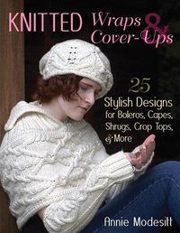 Cover image for Knitted Wraps & Cover-Ups: 25 Stylish Designs for Boleros, Capes, Shrugs, Crop Tops, & More