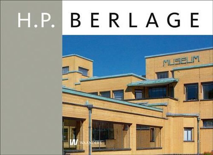 H.P. Berlage (1856 - 1934): Architect and Designer
