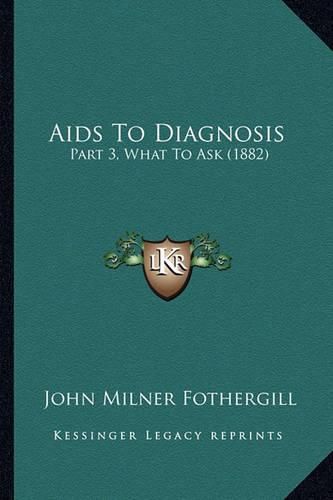 AIDS to Diagnosis: Part 3, What to Ask (1882)