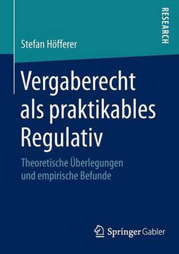 Cover image for Vergaberecht ALS Praktikables Regulativ: Theoretische UEberlegungen Und Empirische Befunde