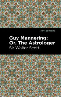 Cover image for Guy Mannering; Or, The Astrologer