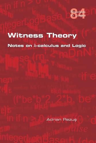 Cover image for Witness Theory: Notes on &#955;-calculus and Logic