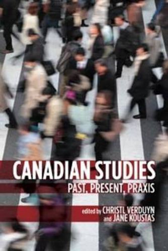 Cover image for Canadian Studies: Past, Present, Praxis