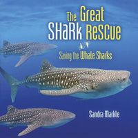 Cover image for The Great Shark Rescue: Saving the Whale Sharks