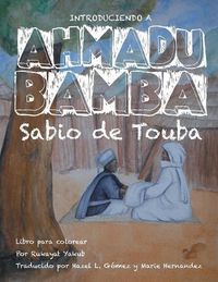 Cover image for Introduciendo A Ahmadu Bamba: Sabio de Touba