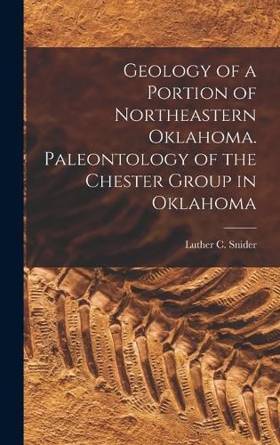 Cover image for Geology of a Portion of Northeastern Oklahoma. Paleontology of the Chester Group in Oklahoma