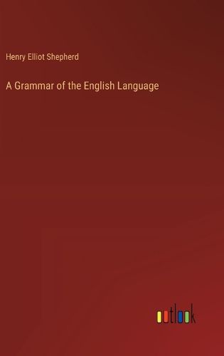 A Grammar of the English Language