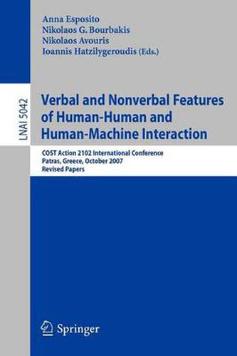 Verbal and Nonverbal Features of Human-Human and Human-Machine Interaction: COST Action 2102 International Conference, Patras, Greece, October 29-31, 2007. Revised Papers