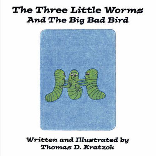 Cover image for The Three Little Worms and The Big Bad Bird