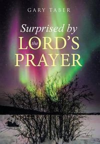 Cover image for Surprised by the Lord's Prayer