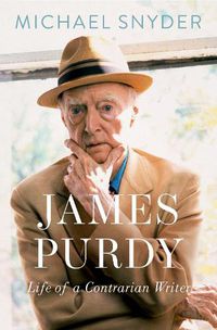 Cover image for James Purdy: Life of a Contrarian Writer