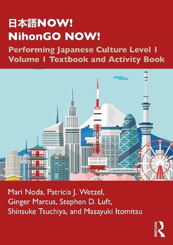 Cover image for NOW! NihonGO NOW!: Performing Japanese Culture - Level 1 Volume 1 Textbook and Activity Book