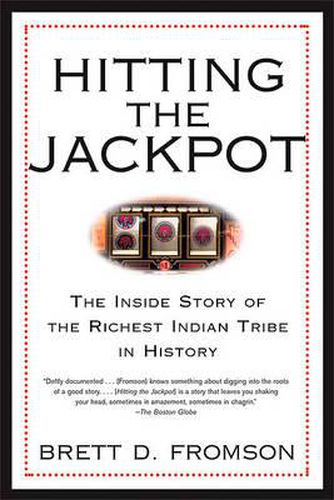 Cover image for Hitting the Jackpot: The Inside Story of the Richest Indian Tribe in History