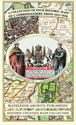 A Collection of Four Historic Maps of Cambridgeshire from 1611-1836