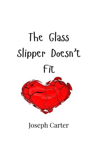 Cover image for The Glass Slipper Doesn't Fit