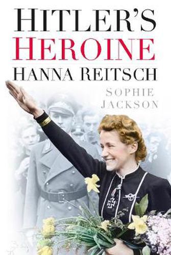 Cover image for Hitler's Heroine: Hanna Reitsch