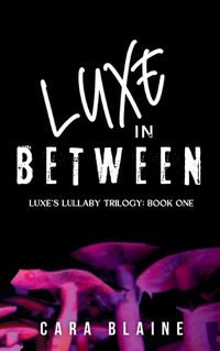 Cover image for Luxe in Between