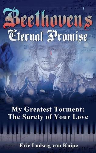 Cover image for Beethoven's Eternal Promise: My Greatest Torment: The Surety of Your Love