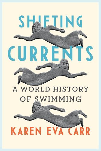 Cover image for Shifting Currents: A World History of Swimming