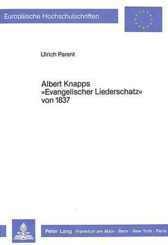 Cover image for Albert Knapps -Evangelischer Liederschatz- Von 1837