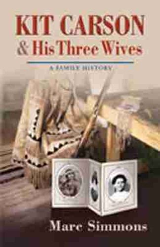 Cover image for Kit Carson and His Three Wives: A Family History