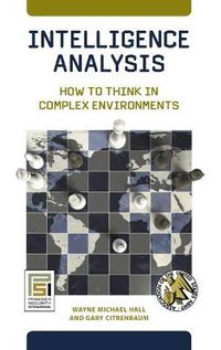 Cover image for Intelligence Analysis: How to Think in Complex Environments