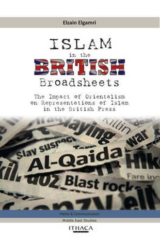 Cover image for Islam in the British Broadsheets: The Impact of Orientalism  on Representations of Islam in the British Press